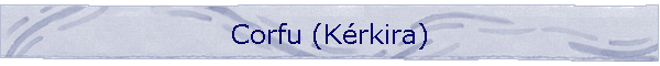 Corfu (K�rkira)
